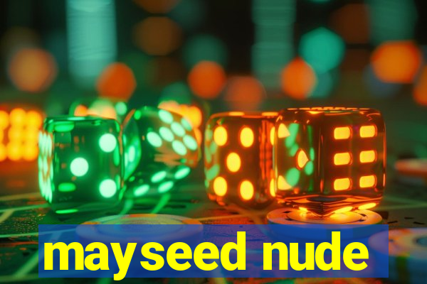 mayseed nude